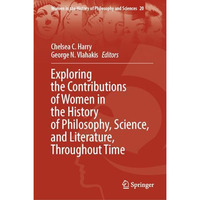 Exploring the Contributions of Women in the History of Philosophy, Science, and  [Hardcover]