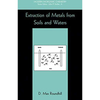 Extraction of Metals from Soils and Waters [Hardcover]