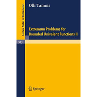 Extremum Problems for Bounded Univalent Functions II [Paperback]