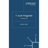 F. Scott Fitzgerald: A Literary Life [Paperback]