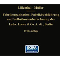 Fabrikorganisation, Fabrikbuchf?hrung und Selbstkostenberechnung der Ludw. Loewe [Paperback]