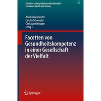 Facetten von Gesundheitskompetenz in einer Gesellschaft der Vielfalt [Hardcover]