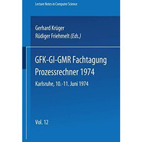 Fachtagung Prozessrechner 1974: GFK-GI-GMR. Karlsruhe, 10.-11. Juni 1974 [Paperback]