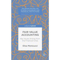 Fair Value Accounting: Key Issues Arising from the Financial Crisis [Hardcover]