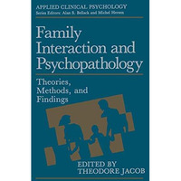 Family Interaction and Psychopathology: Theories, Methods and Findings [Hardcover]