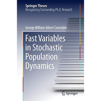 Fast Variables in Stochastic Population Dynamics [Hardcover]