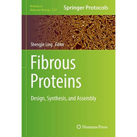 Fibrous Proteins: Design, Synthesis, and Assembly [Hardcover]