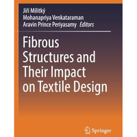 Fibrous Structures and Their Impact on Textile Design [Paperback]