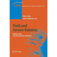 Field and Service Robotics: Results of the 5th International Conference [Paperback]