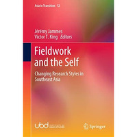 Fieldwork and the Self: Changing Research Styles in Southeast Asia [Hardcover]