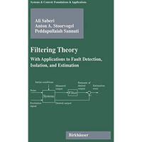 Filtering Theory: With Applications to Fault Detection, Isolation, and Estimatio [Hardcover]