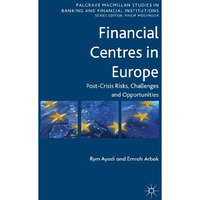 Financial Centres in Europe: Post-Crisis Risks, Challenges and Opportunities [Hardcover]