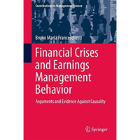 Financial Crises and Earnings Management Behavior: Arguments and Evidence Agains [Hardcover]