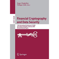 Financial Cryptography and Data Security: 13th International Conference, FC 2009 [Paperback]