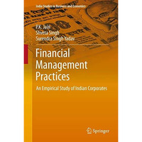 Financial Management Practices: An Empirical Study of Indian Corporates [Paperback]