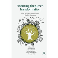 Financing the Green Transformation: How to Make Green Finance Work in Indonesia [Hardcover]