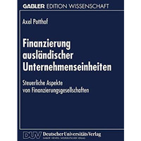 Finanzierung ausl?ndischer Unternehmenseinheiten: Steuerliche Aspekte von Finanz [Paperback]