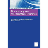 Finanzierung von Wachstumsunternehmen: Grundlagen  Finanzierungsquellen  Praxi [Paperback]