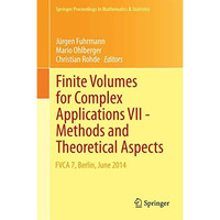 Finite Volumes for Complex Applications VII-Methods and Theoretical Aspects: FVC [Hardcover]