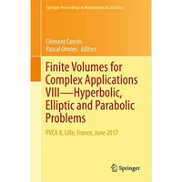 Finite Volumes for Complex Applications VIII - Hyperbolic, Elliptic and Paraboli [Hardcover]