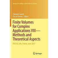 Finite Volumes for Complex Applications VIII - Methods and Theoretical Aspects:  [Paperback]