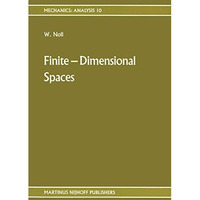 Finite-Dimensional Spaces: Algebra, Geometry and Analysis Volume I [Paperback]