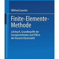 Finite-Elemente-Methode: Lehrbuch Grundbegriffe der Energiemethoden und FEM in d [Paperback]