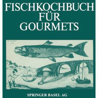 Fischkochbuch f?r Gourmets: Rezepte der Basler K?che und aus aller Welt [Paperback]