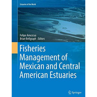 Fisheries Management of Mexican and Central American Estuaries [Paperback]