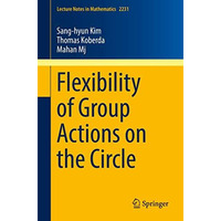 Flexibility of Group Actions on the Circle [Paperback]