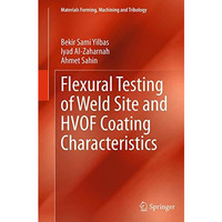 Flexural Testing of Weld Site and HVOF Coating Characteristics [Paperback]