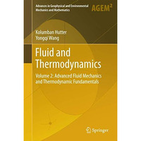 Fluid and Thermodynamics: Volume 2: Advanced Fluid Mechanics and Thermodynamic F [Hardcover]