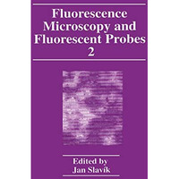 Fluorescence Microscopy and Fluorescent Probes: Volume 2 [Hardcover]