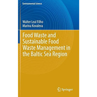 Food Waste and Sustainable Food Waste Management in the Baltic Sea Region [Hardcover]