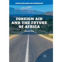 Foreign Aid and the Future of Africa [Paperback]