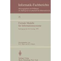 Formale Modelle f?r Informationssysteme: GI-Fachtagung, 24.26. Mai 1979, Tutzin [Paperback]