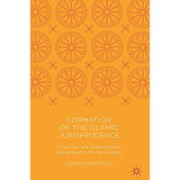 Formation of the Islamic Jurisprudence: From the Time of the Prophet Muhammad to [Hardcover]