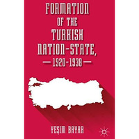 Formation of the Turkish Nation-State, 19201938 [Hardcover]