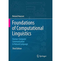 Foundations of Computational Linguistics: Human-Computer Communication in Natura [Paperback]