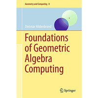 Foundations of Geometric Algebra Computing [Hardcover]