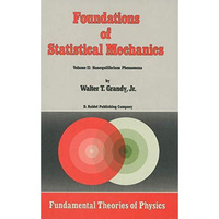 Foundations of Statistical Mechanics: Volume II: Nonequilibrium Phenomena [Hardcover]