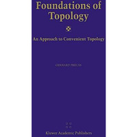 Foundations of Topology: An Approach to Convenient Topology [Hardcover]