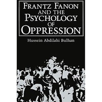 Frantz Fanon and the Psychology of Oppression [Paperback]