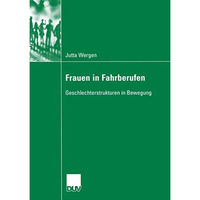 Frauen in Fahrberufen: Geschlechterstrukturen in Bewegung [Paperback]