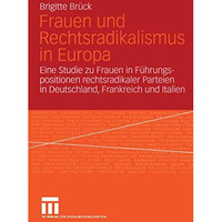 Frauen und Rechtsradikalismus in Europa: Eine Studie zu Frauen in F?hrungspositi [Paperback]