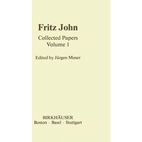 Fritz John: Collected Papers Volume 1 [Hardcover]