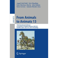 From Animals to Animats 13: 13th International Conference on Simulation of Adapt [Paperback]