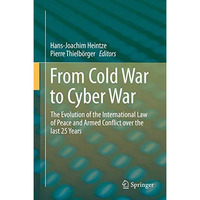 From Cold War to Cyber War: The Evolution of the International Law of Peace and  [Hardcover]