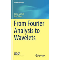 From Fourier Analysis to Wavelets [Hardcover]