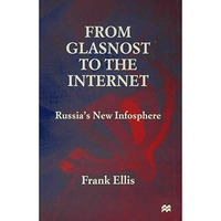 From Glasnost to the Internet: Russia's New Infosphere [Hardcover]